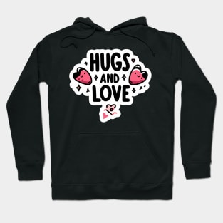 Hugs and Love - Cute & Heartwarming Design for All Ages Hoodie